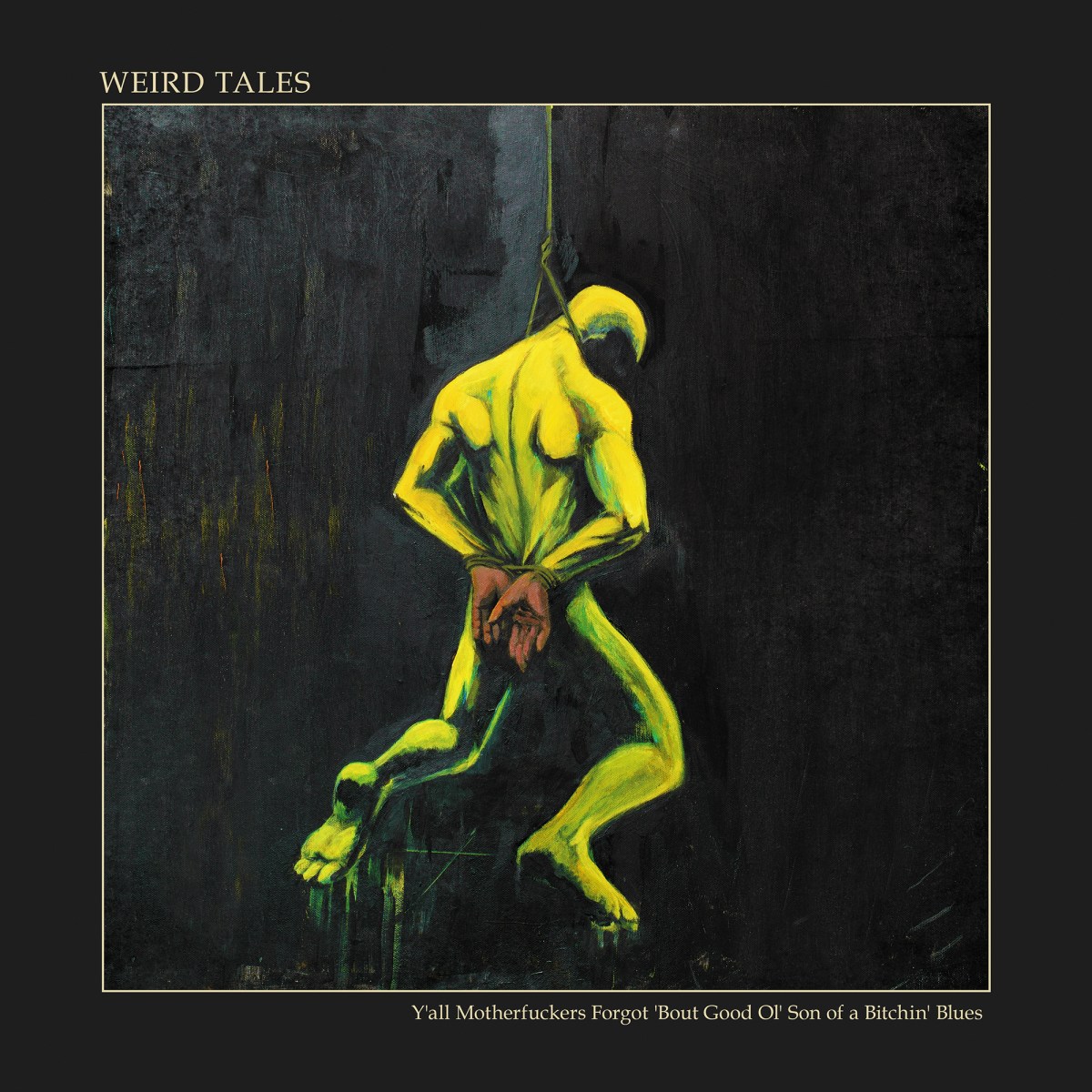 Álbum premiere y Reseña: WEIRD TALES.- ‘Y’all Motherfuckers Forgot ‘Bout Good Ol’ Son of a Bitchin’&nbsp;Blues’